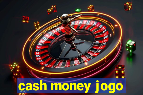 cash money jogo